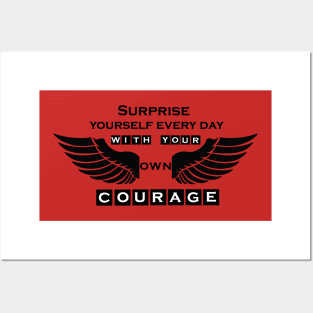 Surprise yourself every day with your own courage! Inspirational Motivational Quote! Posters and Art